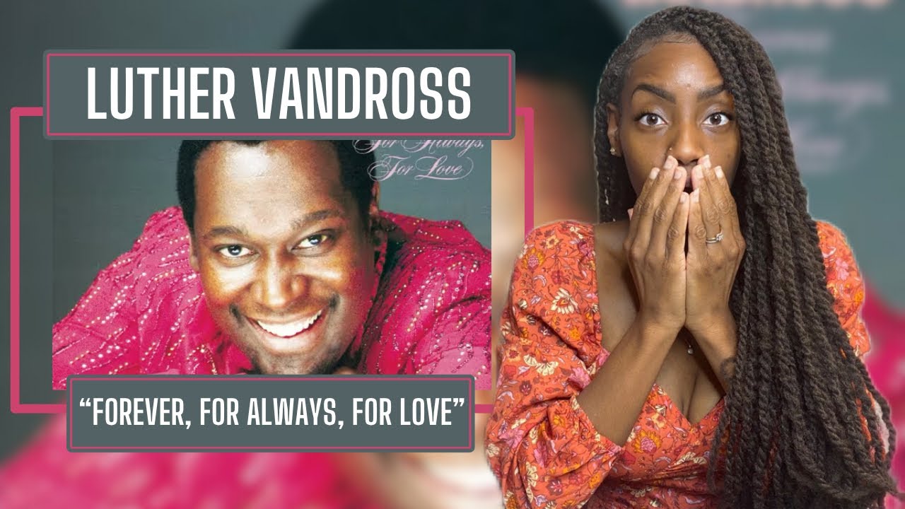 Luther Vandross – Forever, For Always, For Love  | REACTION 🔥🔥🔥