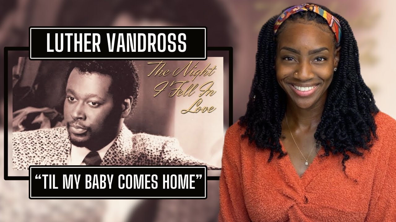 Luther Vandross – Til My Baby Comes Home | REACTION 🔥🔥🔥