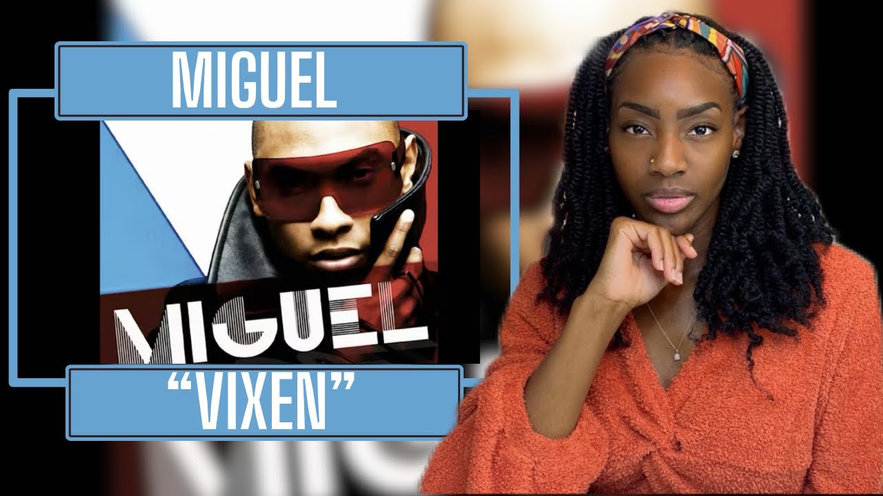 Miguel – Vixen| REACTION 🔥🔥🔥