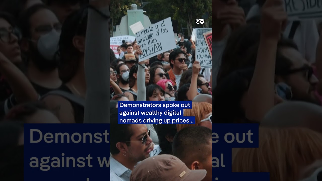 Protests in Mexico City against gentrification, rising rent prices and digital nomads | DW News