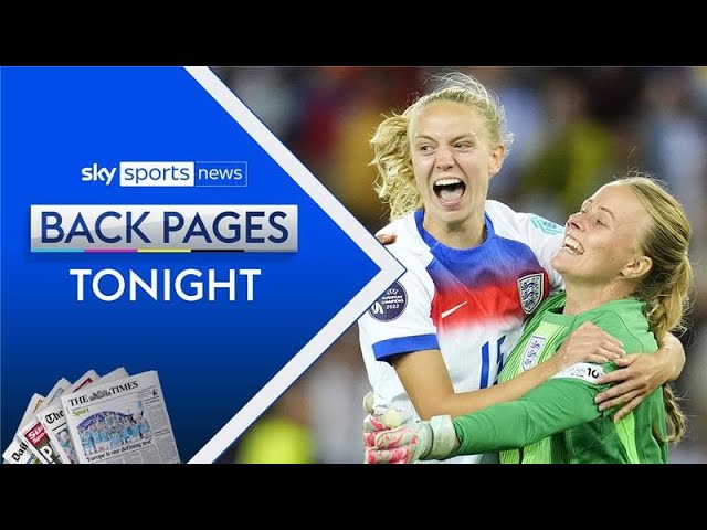 Reaction as England reach semi-finals of Euros after dramatic penalty shootout | Back Pages Tonight