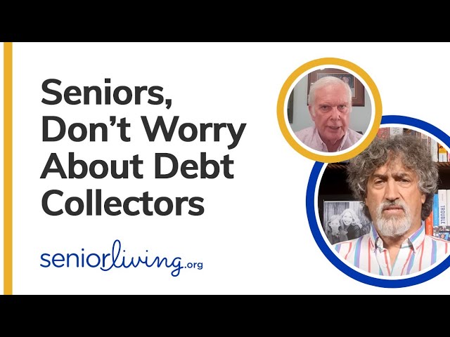 Seniors, Don’t Worry about Debt Collectors