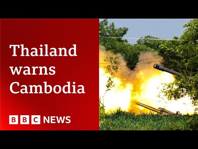 Thailand warns clashes with Cambodia could ‘move towards war’| BBC News