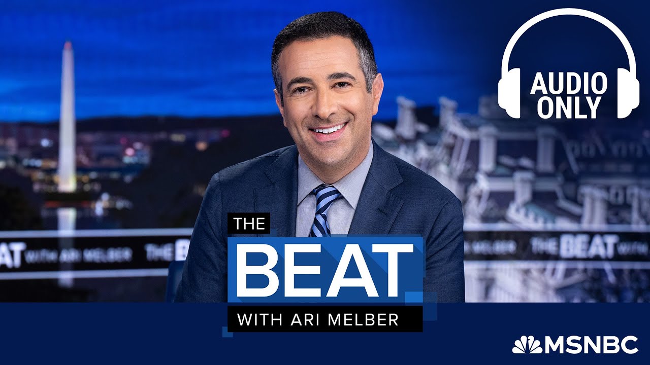 The Beat With Ari Melber – July 28 | Audio Only