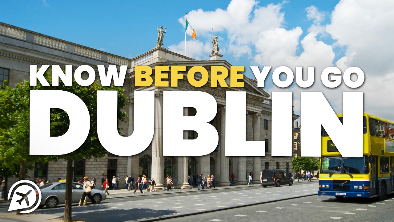 THINGS TO KNOW BEFORE YOU GO TO DUBLIN