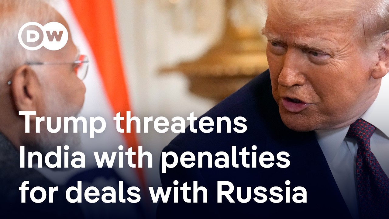 Trump imposes 25% tariffs on Indian goods and threatens penalties for buying Russian oil | DW News