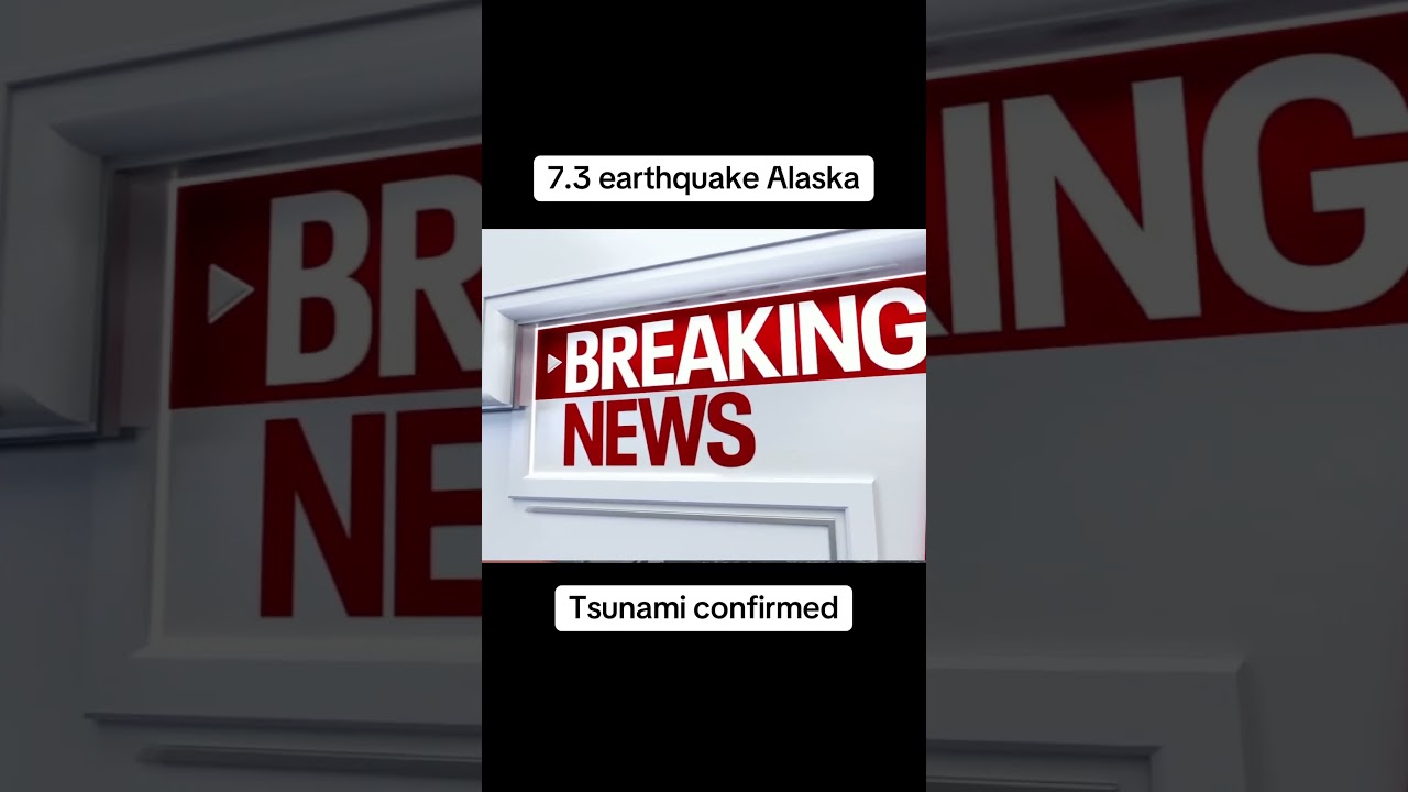 Tsunami confirmed off Alaska 7.3 magnitude earthquake