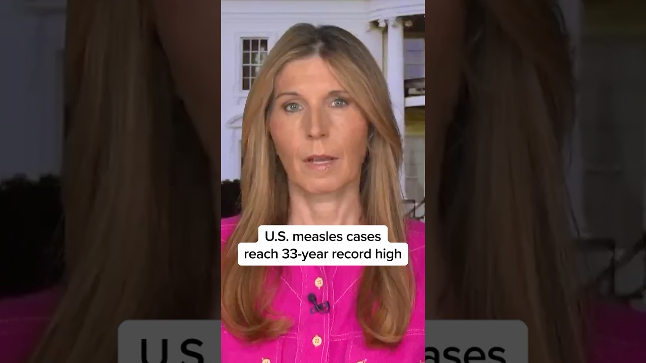 U.S. measles cases reach 33-year record high