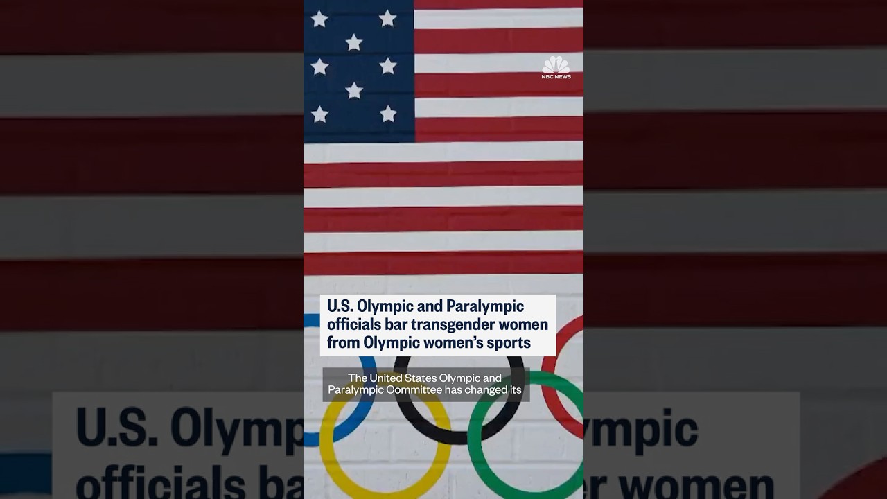 U.S. Olympic and Paralympic officials bar transgender women from Olympic women’s sports