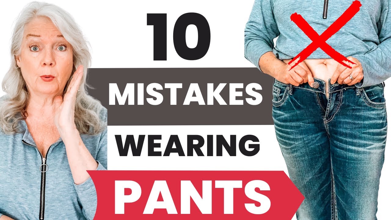 10 Pants Mistakes Women’s Fashion Over 50