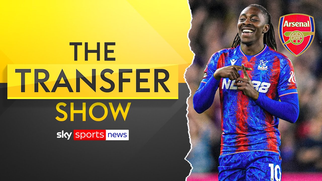 Arsenal close in on £67.5m move for Eberechi Eze | The Transfer Show