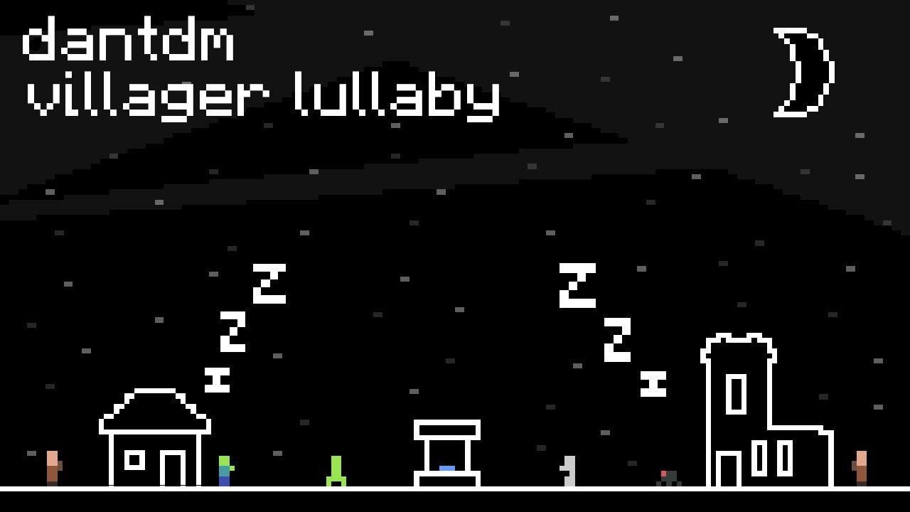 DanTDM – Villager Lullaby