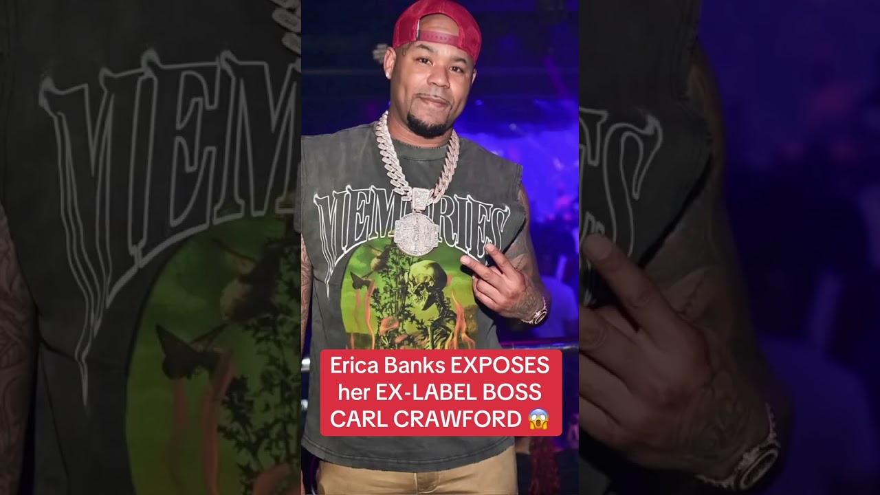 Erica banks claps back at her ex label carl crawford.