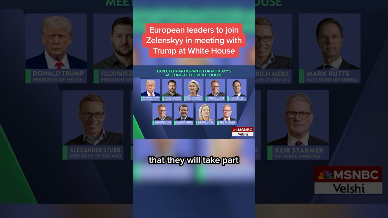 European leaders to join Zelenskyy in meeting with Trump at White House