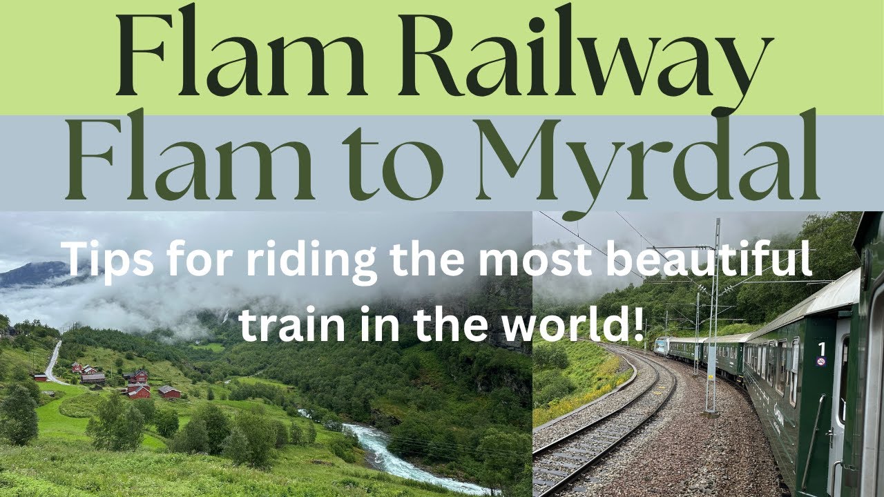 Flamsbana Railway- Flam to Myrdal: Tips for riding one of the most scenic trains in the world!
