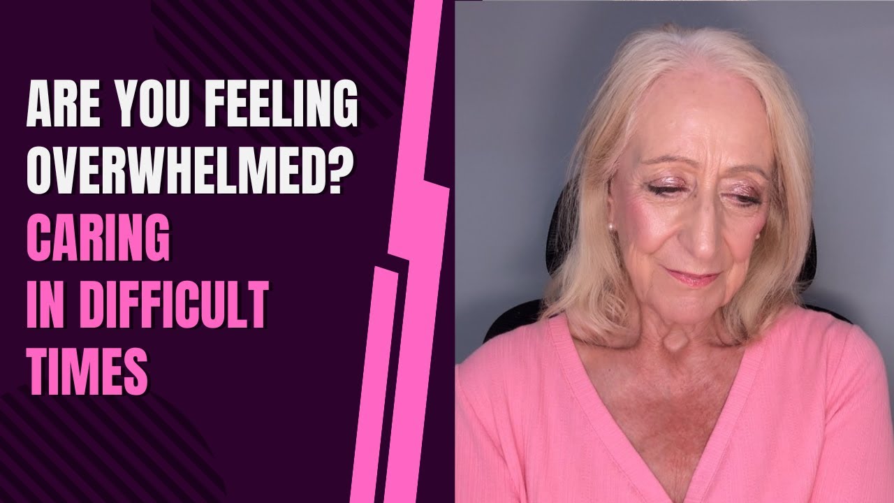 From Overwhelmed to Empowered: Caring in Difficult Times
