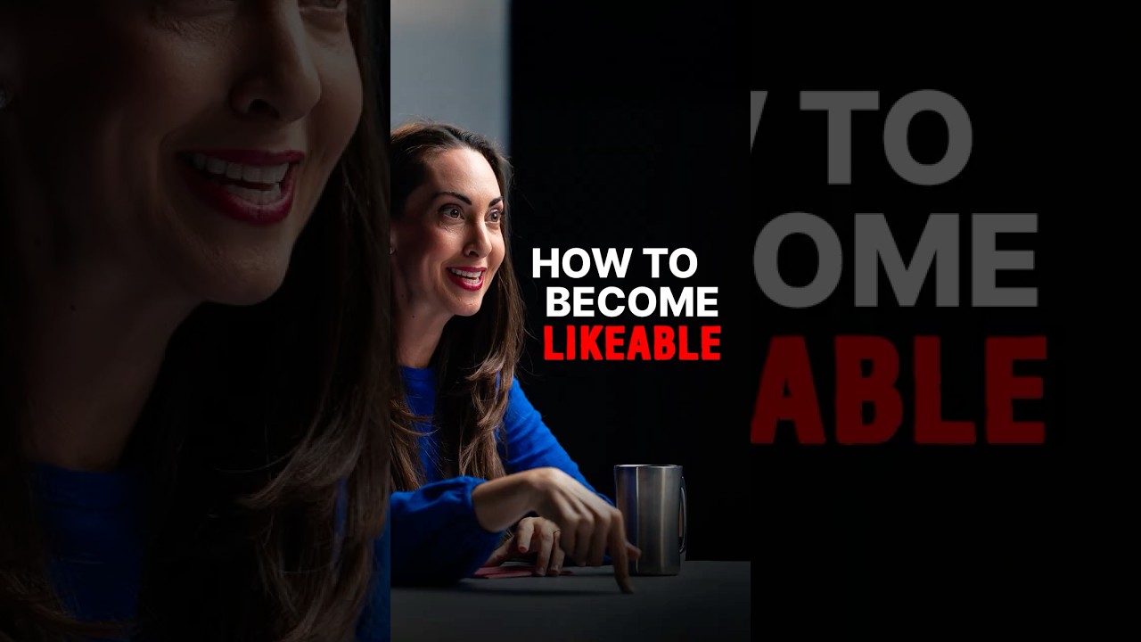 HOW TO BECOME MORE LIKEABLE 👀