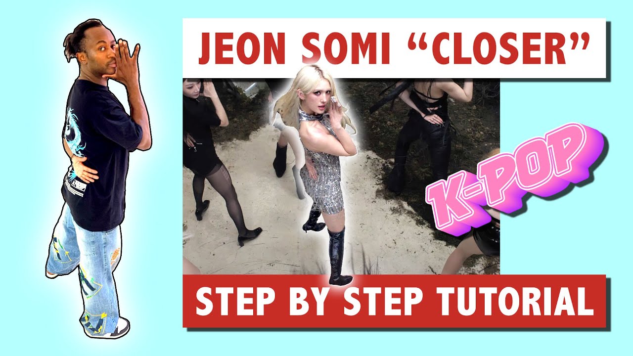 JEON SOMI “CLOSER” DANCE TUTORIAL (EASY) | STEP BY STEP TUTORIAL WITH EXPLANATIONS