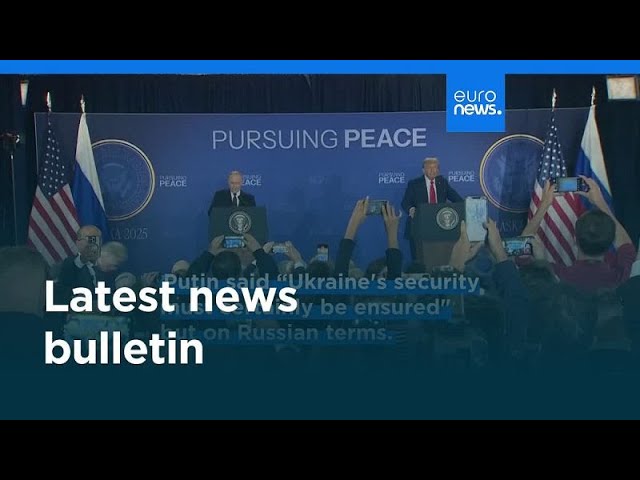 Latest news bulletin | August 16th, 2025 – Morning