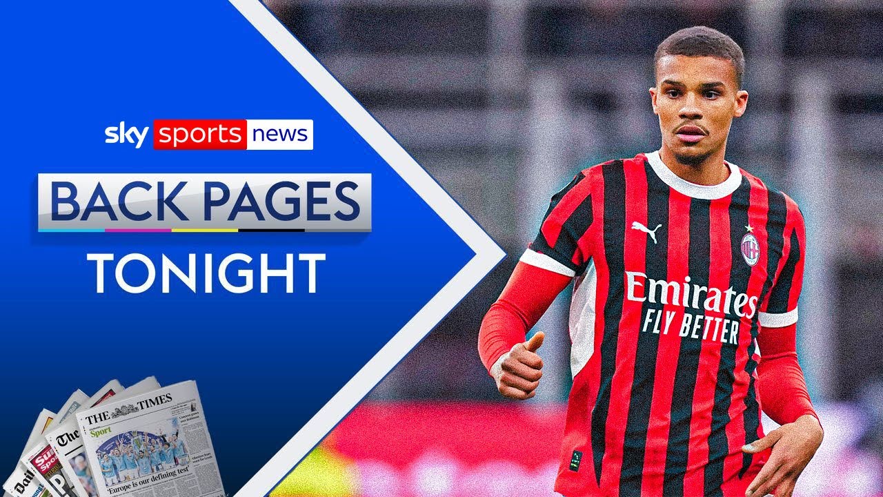 Malick Thiaw joins Newcastle from AC Milan | Back Pages Tonight