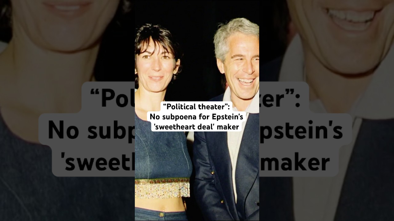 ‘Political theater’: No subpoena for Epstein’s ‘sweetheart deal’ maker