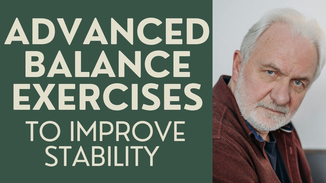 Seniors: Advanced Balance Exercises to Improve Stability
