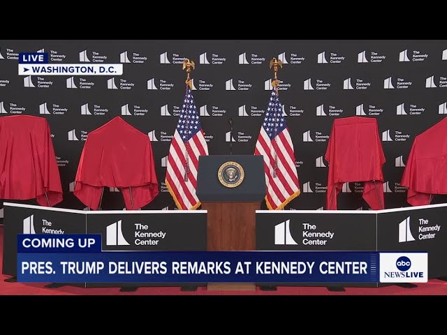 SOON: Pres. Trump delivers remarks at Kennedy Center