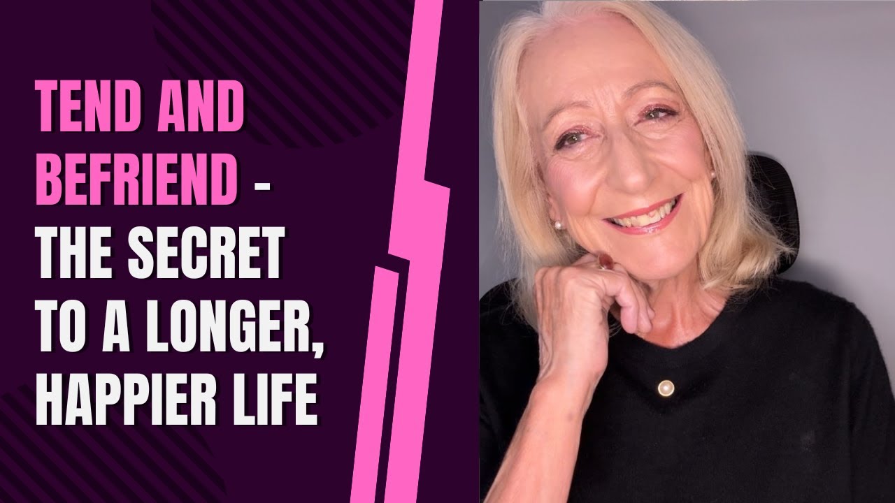 Tend and Befriend – The Secret to a Longer, Happier Life