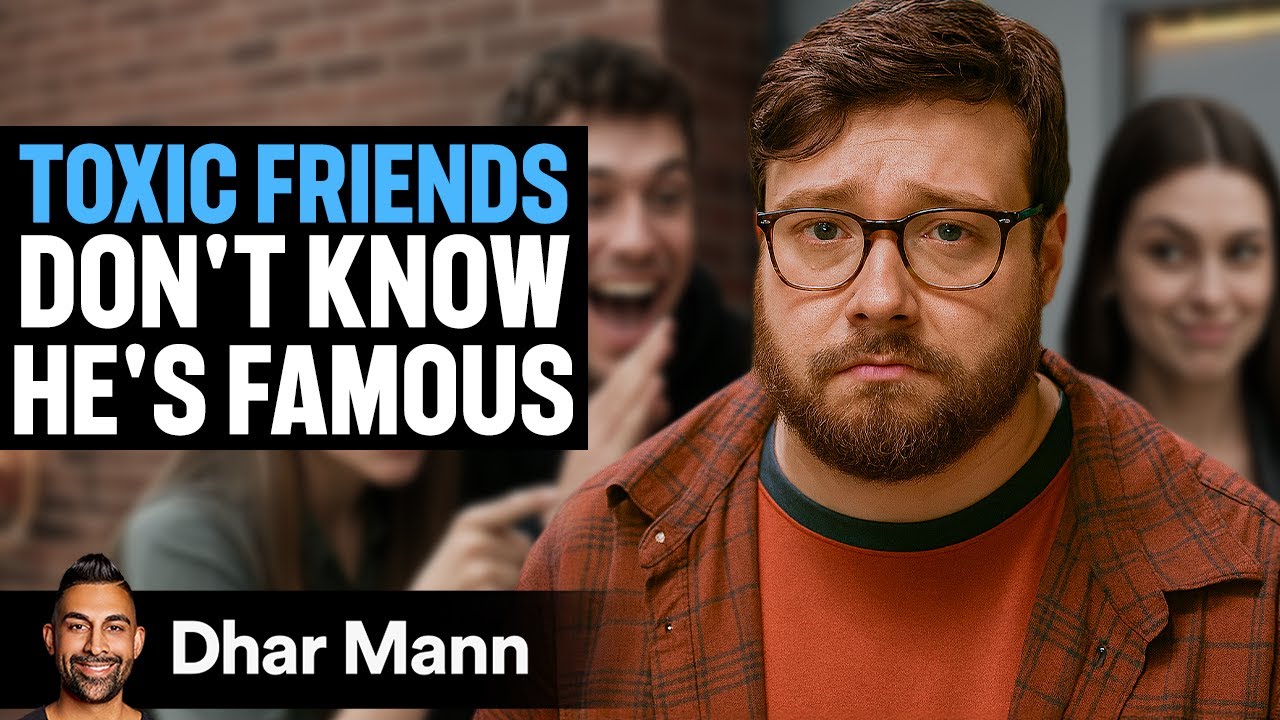 TOXIC FRIENDS Don’t Know Friend Is SECRETLY FAMOUS | Dhar Mann Studios