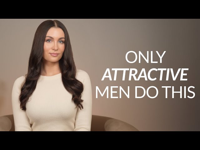 Truly Attractive Men Do THESE 7 Things Differently