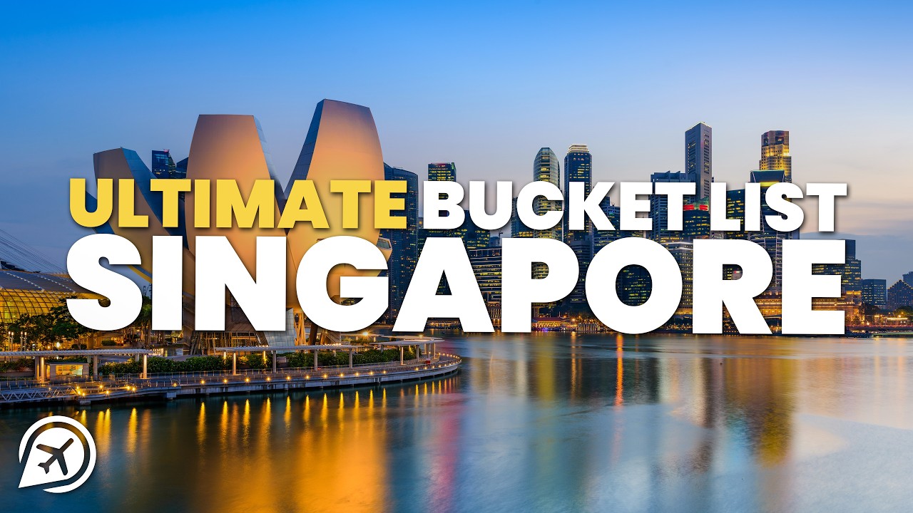 ULTIMATE SINGAPORE BUCKET LIST