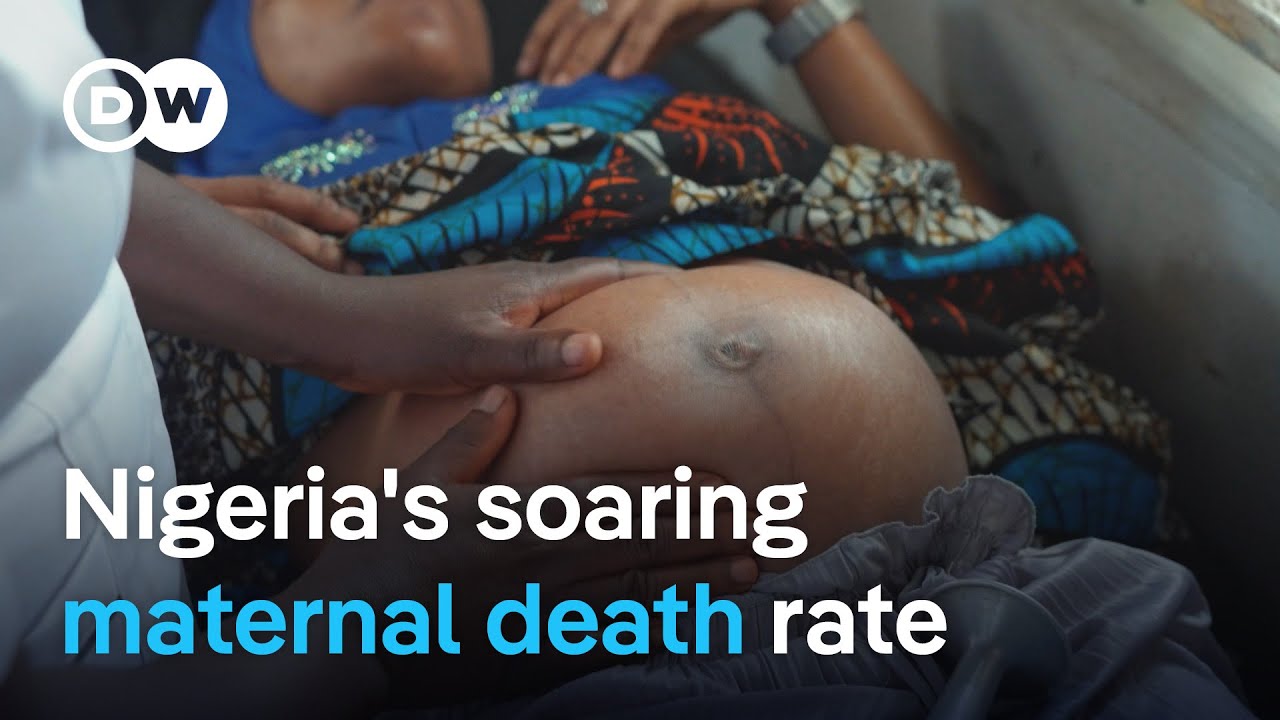 Why Nigeria is the most dangerous place on Earth to give birth | DW News