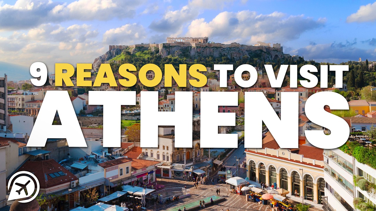 9 REASONS TO VISIT ATHENS