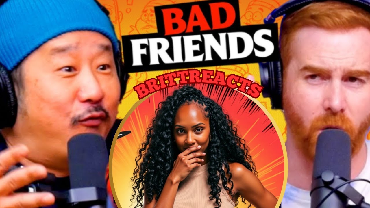 BAD FRIENDS IS THE PERFECT NAME FOR THIS PODCAST LOL!! | BRITTREACTS