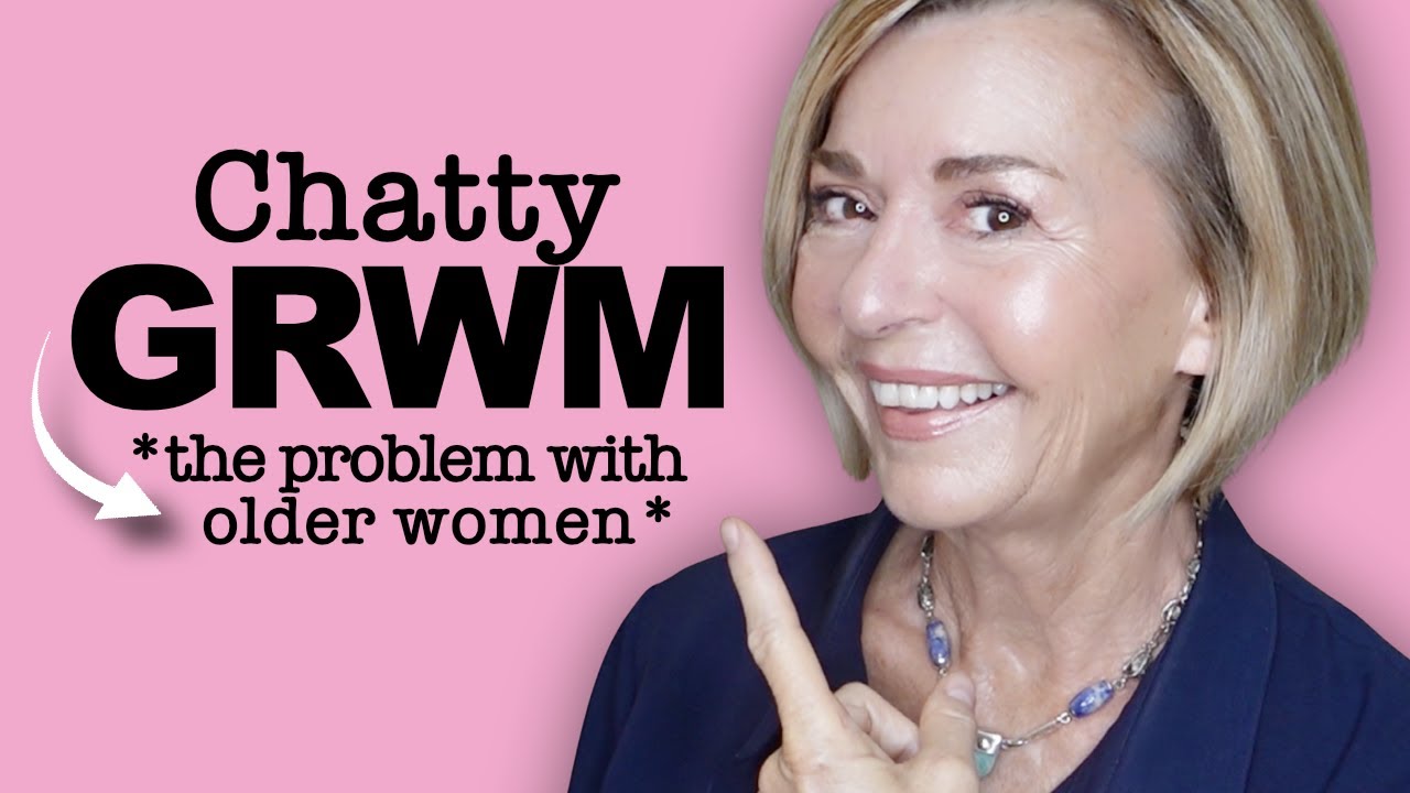 Chatty GRWM! The Problem with Older Women | Makeup Over 50, Over 60