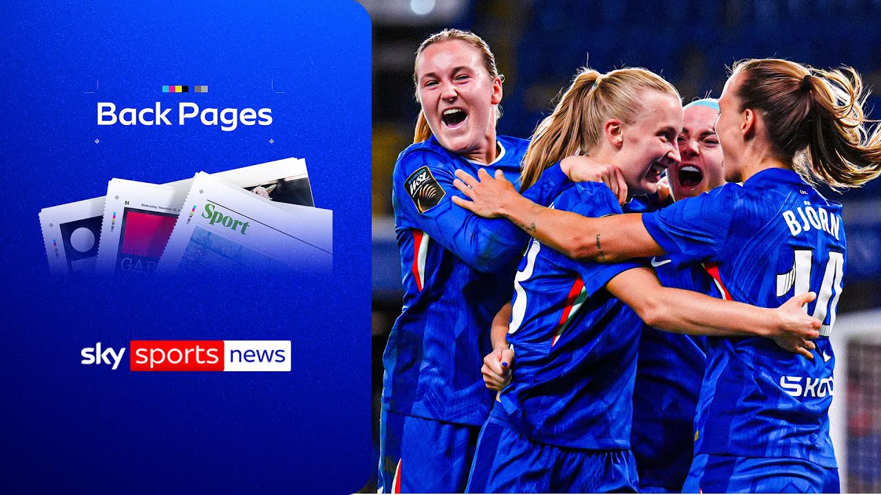 Chelsea kickstart WSL season with 2-1 win against Manchester City | Back Pages Tonight