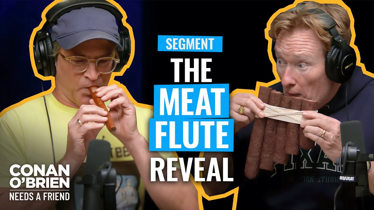 Conan & Gourley Experiment With Meat Flutes | Conan O’Brien Needs A Friend