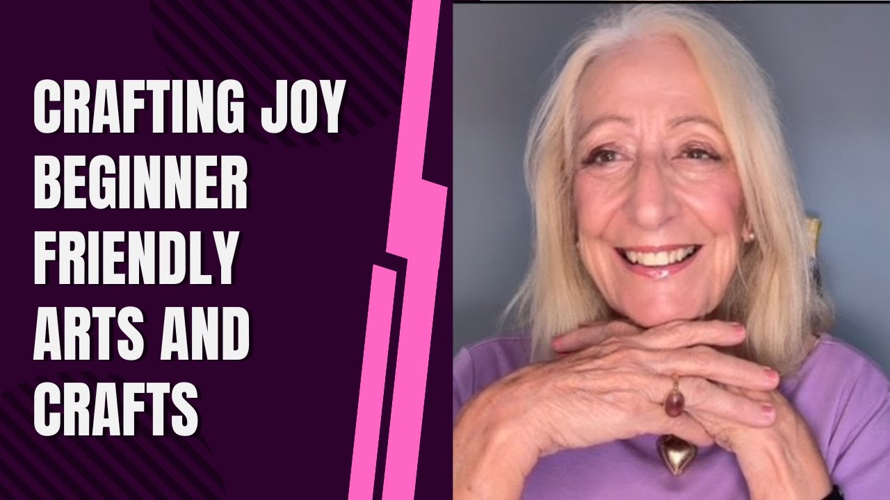 Crafting Joy – Beginner Friendly Arts and Crafts