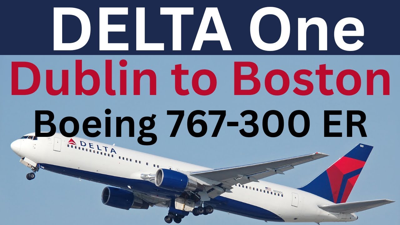 DELTA One Business Class: Dublin to Boston, Boeing 767-300ER