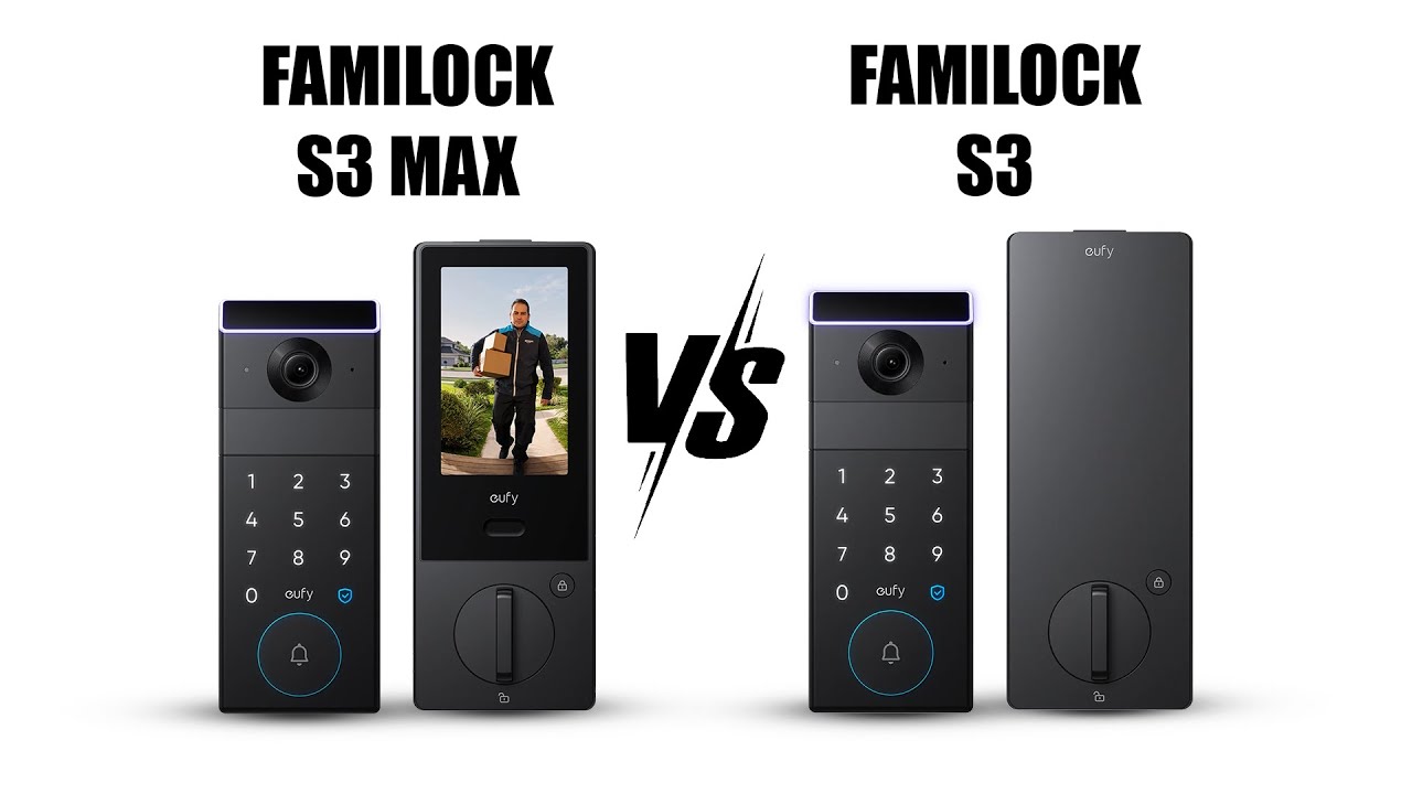 eufy Familock S3 Max vs FamiLock S3 – Should You Spend Extra?