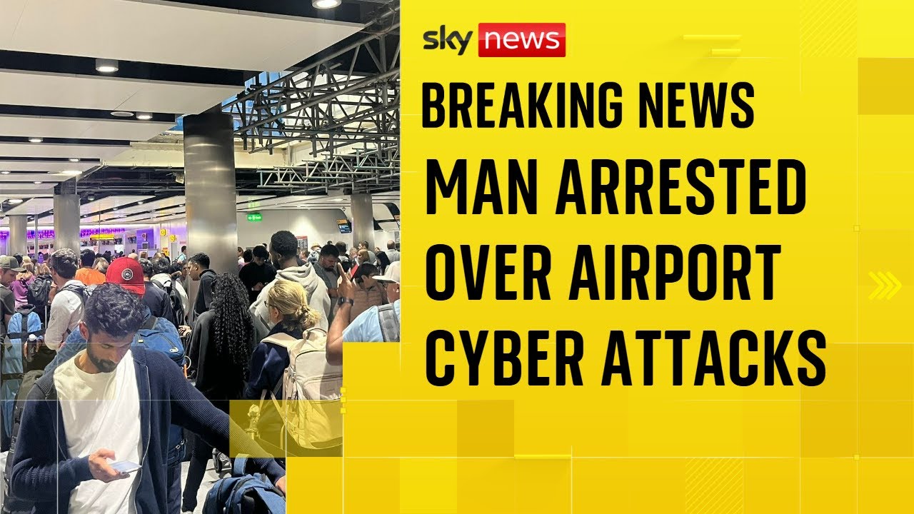 Man arrested over UK cyber attacks that hit airports