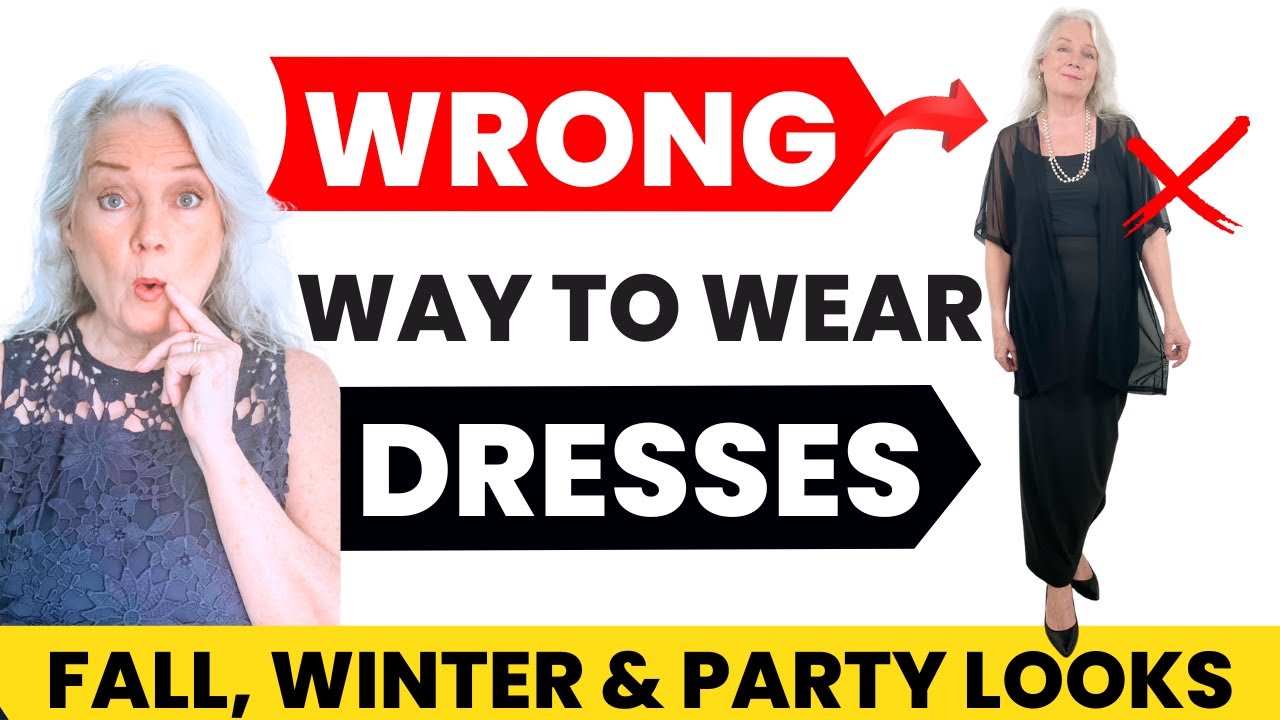 Mistakes Wearing A Dress Fall & Party & Winter Dresses Women Over 50