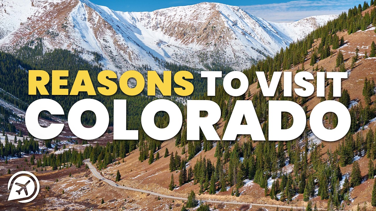 REASONS TO VISIT COLORADO