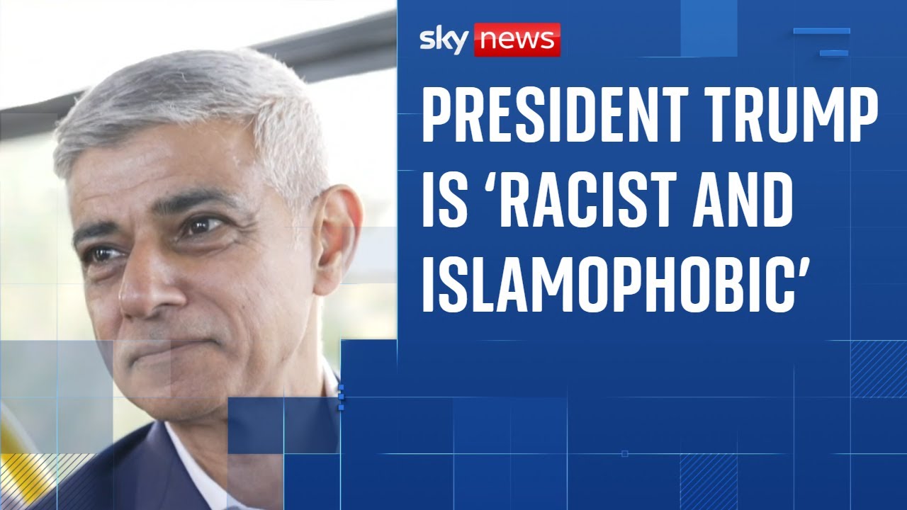 Sadiq Khan labels Trump ‘racist, sexist, misogynistic, and Islamophobic’