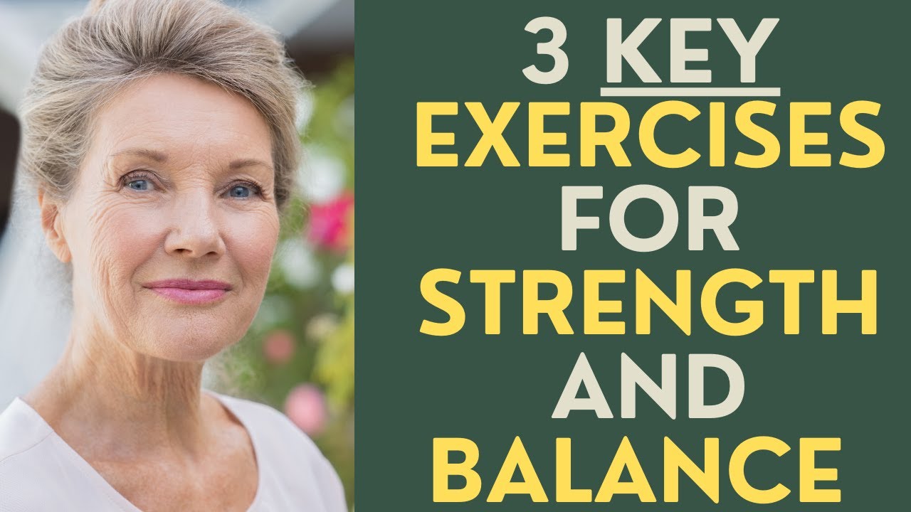 Seniors: 3 Key Exercises for Balance and Strength