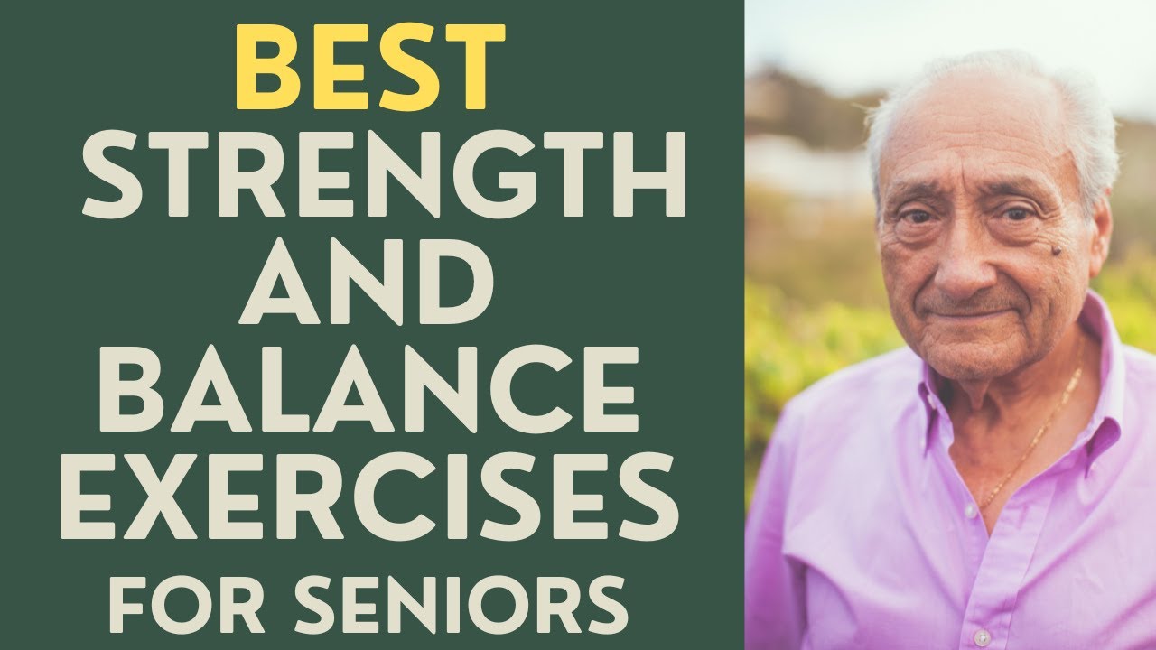 Seniors: The 8 Best Strength and Balance Exercises for Seniors