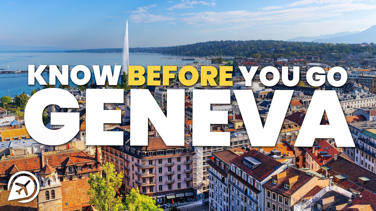 THINGS TO KNOW BEFORE YOU GO TO GENEVA