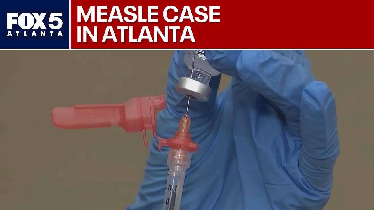 Unvaccinated person contracts measles in Atlanta | FOX 5 News