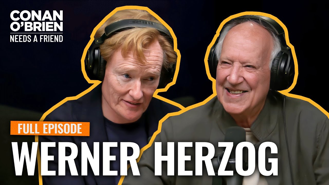 Werner Herzog (FULL EPISODE) | Conan O’Brien Needs A Friend