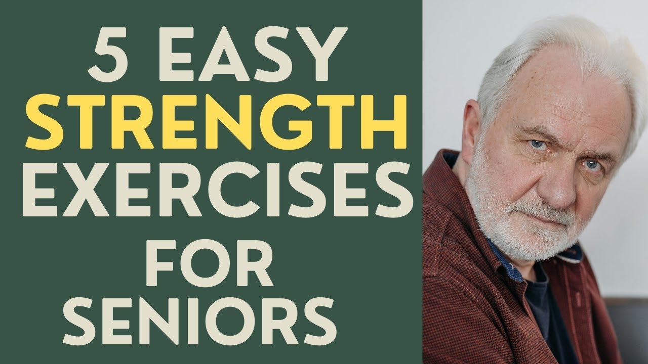 5 Easy Strength Exercises for Seniors
